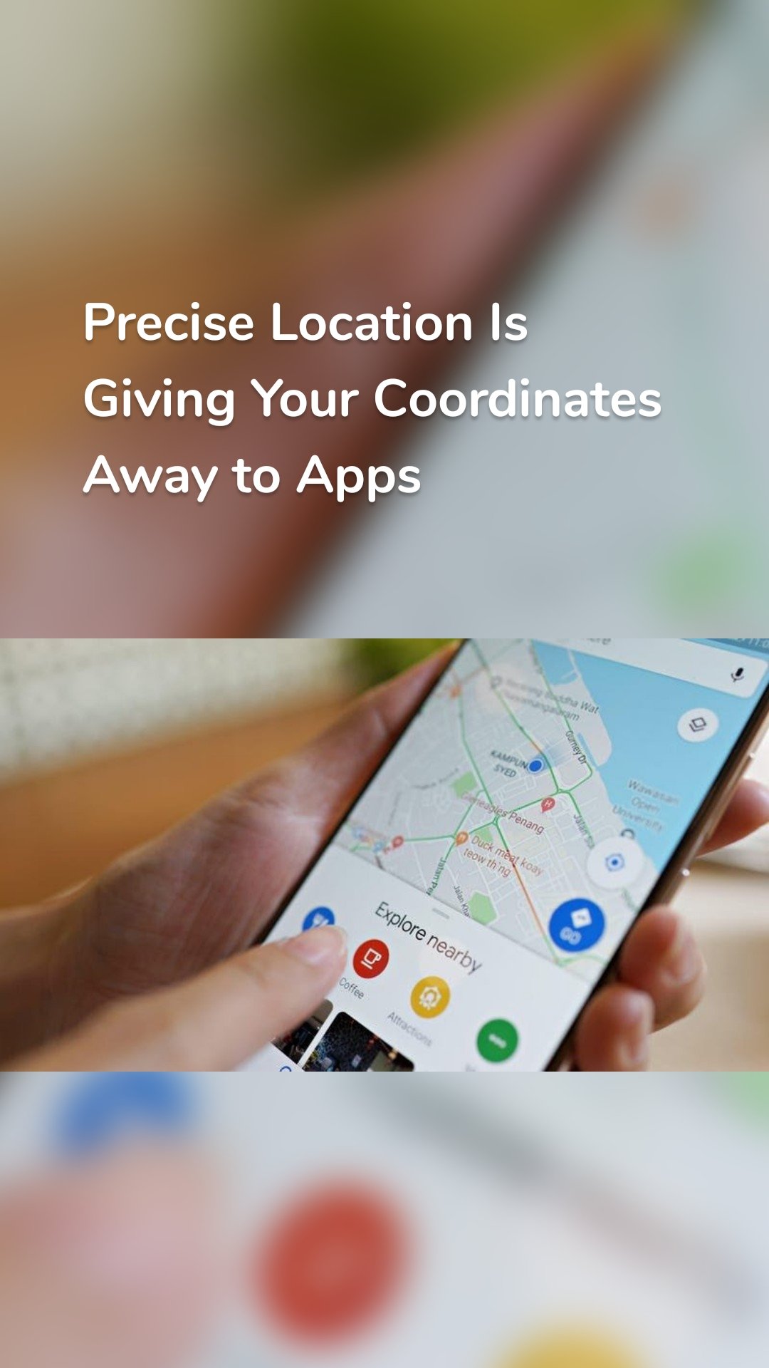 Precise Location Is Giving Your Coordinates Away to Apps